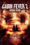 Cabin Fever 2 Spring Fever