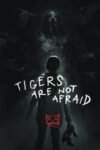 Tigers Are Not Afraid 2017 Dual Audio