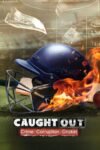 Caught Out Crime. Corruption. Cricket 2023 Dual Audio